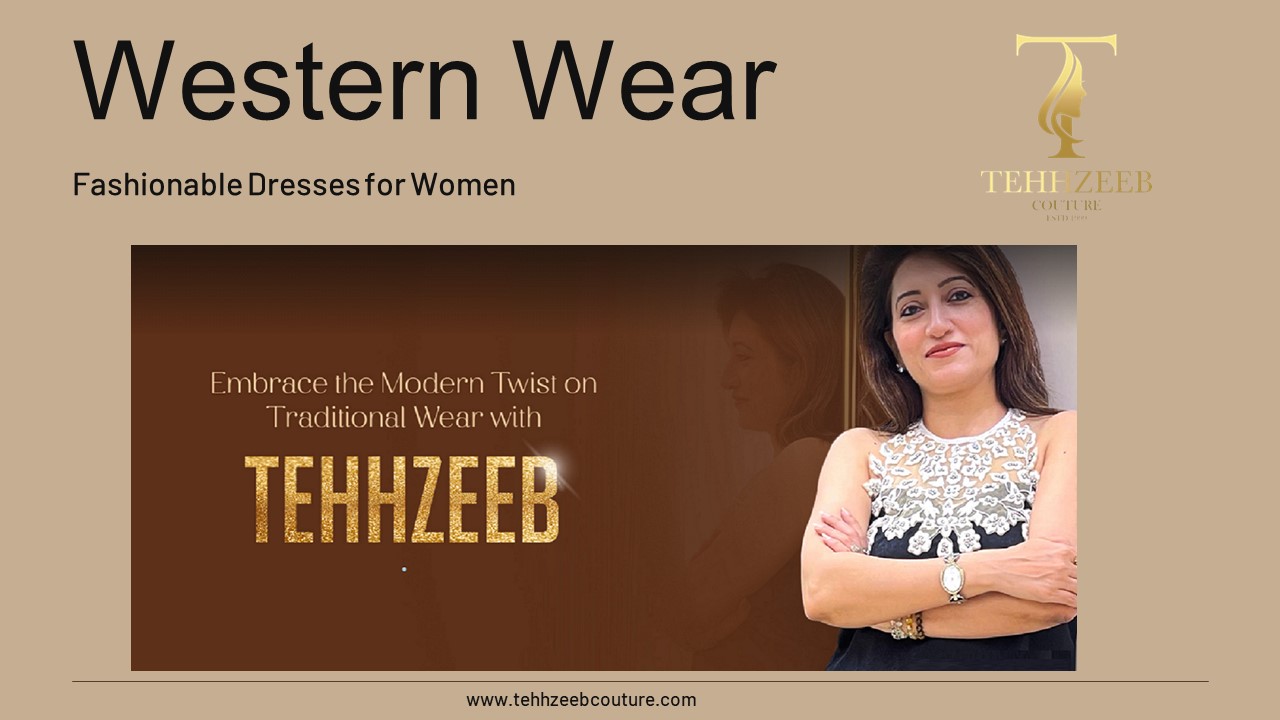 Tehhzeeb Couture | Latest Western Dresses for Ladies by Designer Poonam Nagpal