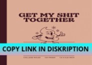 READ/DOWNLOAD MY SHIT TOGETHER: Composition Notebook College Rul