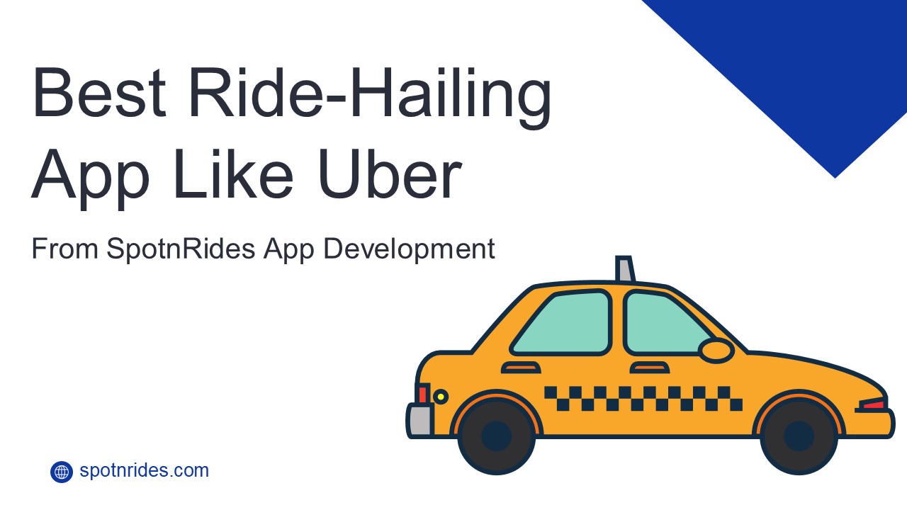 Best Ride-Hailing App Like Uber from SpotnRides App Development