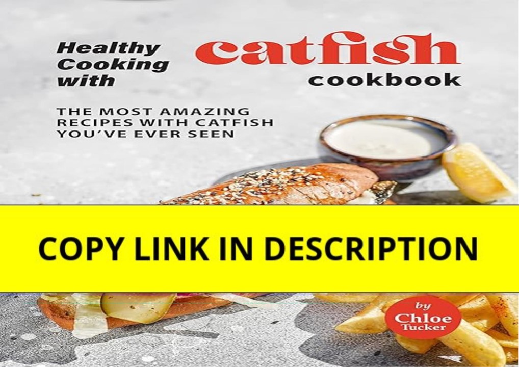 ❤pdf Cooking Catfish Cookbook: Amazing Recipes with Catfish