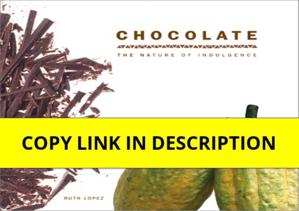 pdf✔download Chocolate: The Nature of Indulgence