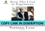 READ DOWNLOAD Even This I Get to Experience