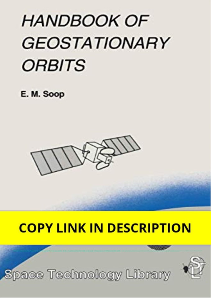 Download Handbook of Geostationary Orbits (Space Technology Library) 1994th Edition