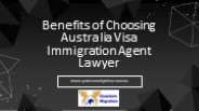 Benefits of Choosing Australia Visa Immigration Agent Lawyer