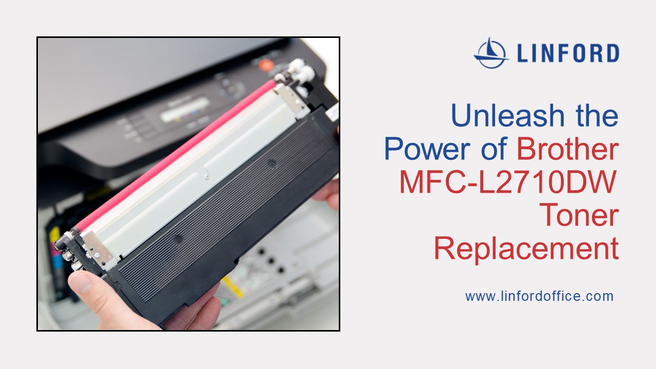Unleash the Power of Brother MFC-L2710DW Toner Replacement
