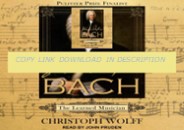 [PDF]⚡Download ⚡ Johann Sebastian Bach: The Learned Musician