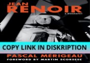 PDF Read Online Jean Renoir: A Biography