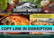 get [PDF] DOWNLOAD Jurassic World: The Official Cookbook