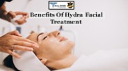 Benefits Of Hydra Facial Treatment