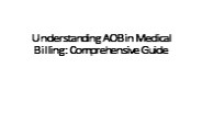 Understanding AOB in Medical Billing: Comprehensive Guide