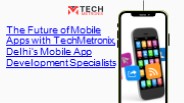 TechMetronix-  mobile app development specialists in Delhi