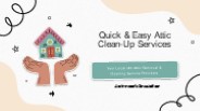 Quick & Easy Attic Clean-Up Services