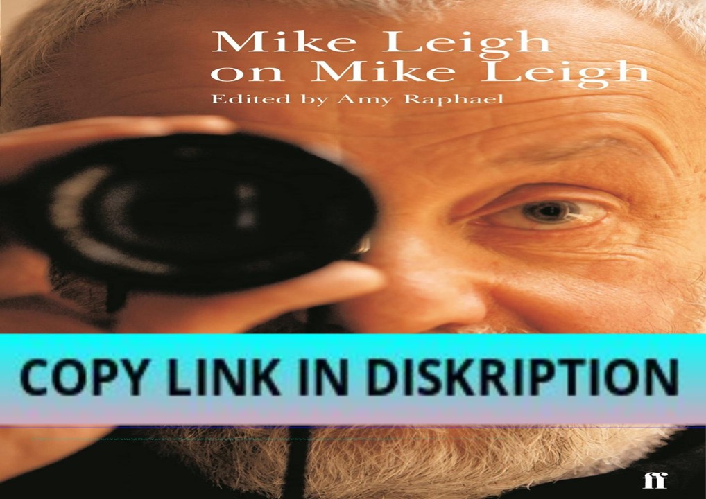 READ DOWNLOAD Mike Leigh on Mike Leigh (Directors on Directors)