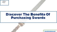 Discover The Benefits Of Purchasing Swords