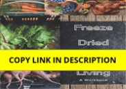❤download Freeze Dried Abundant Living: A Workbook