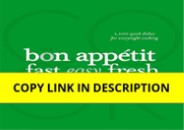 PDF✔️Download❤️ The Bon Appetit Cookbook: Fast Easy Fresh