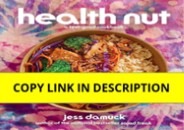 ❤️[READ]✔️ Health Nut: A Feel-Good Cookbook