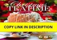 [DOWNLOAD]⚡️PDF✔️ Christmas Teatime: Celebrating the Holiday with Afternoon Tea