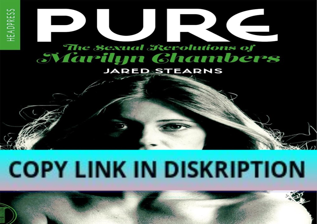 Read [PDF] Pure: The Sexual Revolutions of Marilyn Chambers