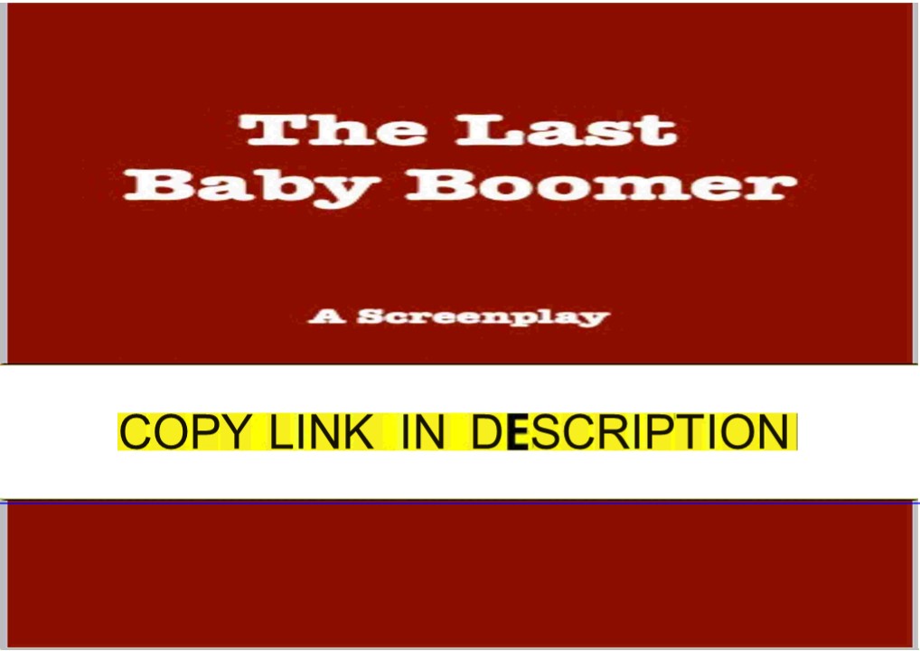 ⚡PDF_ The Last Baby Boomer: A Screenplay