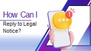 How Can I reply to legal notice