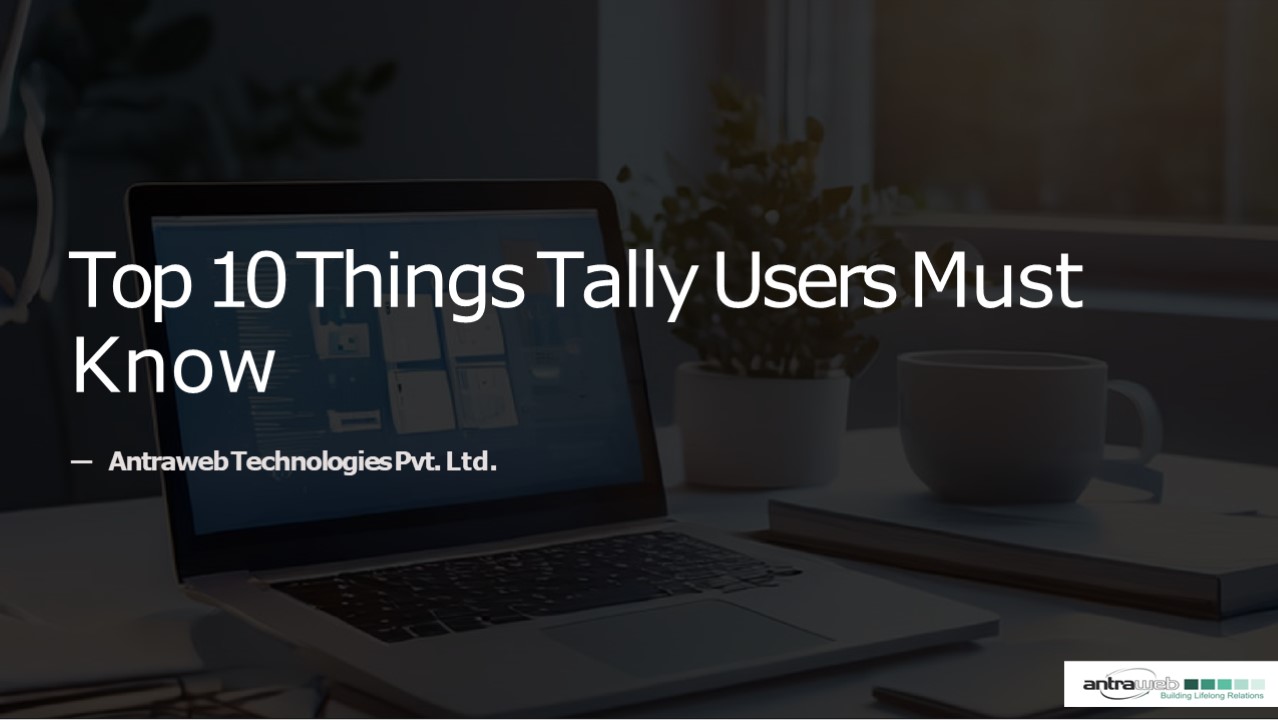 Top 10 Things Tally Users Must Know