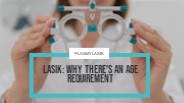 LASIK: Why There's an Age Requirement