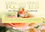 Download ⚡️PDF⚡️ GROWING ROSES: The Beginner's Handbook