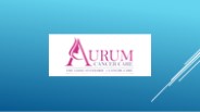 Aurum Cancer Care July 2024
