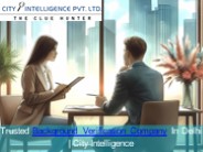 Reliable Background Check Services in Delhi @ City Intelligence