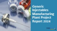 Generic Injectables Manufacturing Plant Project Report 2024