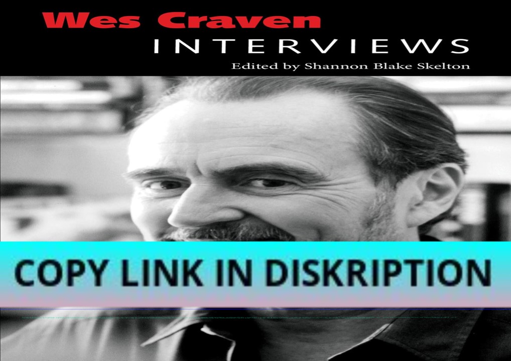 [PDF] DOWNLOAD Wes Craven: Interviews (Conversations with Filmmakers S