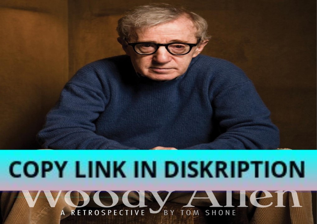 get [PDF] DOWNLOAD Woody Allen: A Retrospective (1)