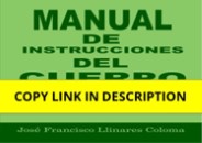 download⚡️❤️ MANUAL DE INSTRUCCIONES DEL CUERPO HUMANO (Spanish Edition)
