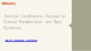 DevOps Certifications Focused on Cultural Transformation and Team Dynamics