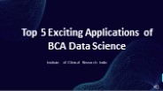 Top 5 Exciting Applications of BCA Data Science