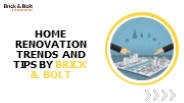 Home Renovation Trends and Tips by Brick & Bolt