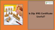 Is Dip IFRS Certificate Useful?