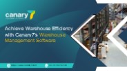 Achieve Warehouse Efficiency with Canary7's Warehouse Management Software
