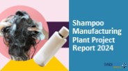 Shampoo Manufacturing Plant Project Report PPT 2024