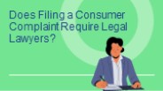 Does Filing a Consumer Complaint Require Legal Lawyers?