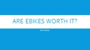 Are Ebikes worth it?