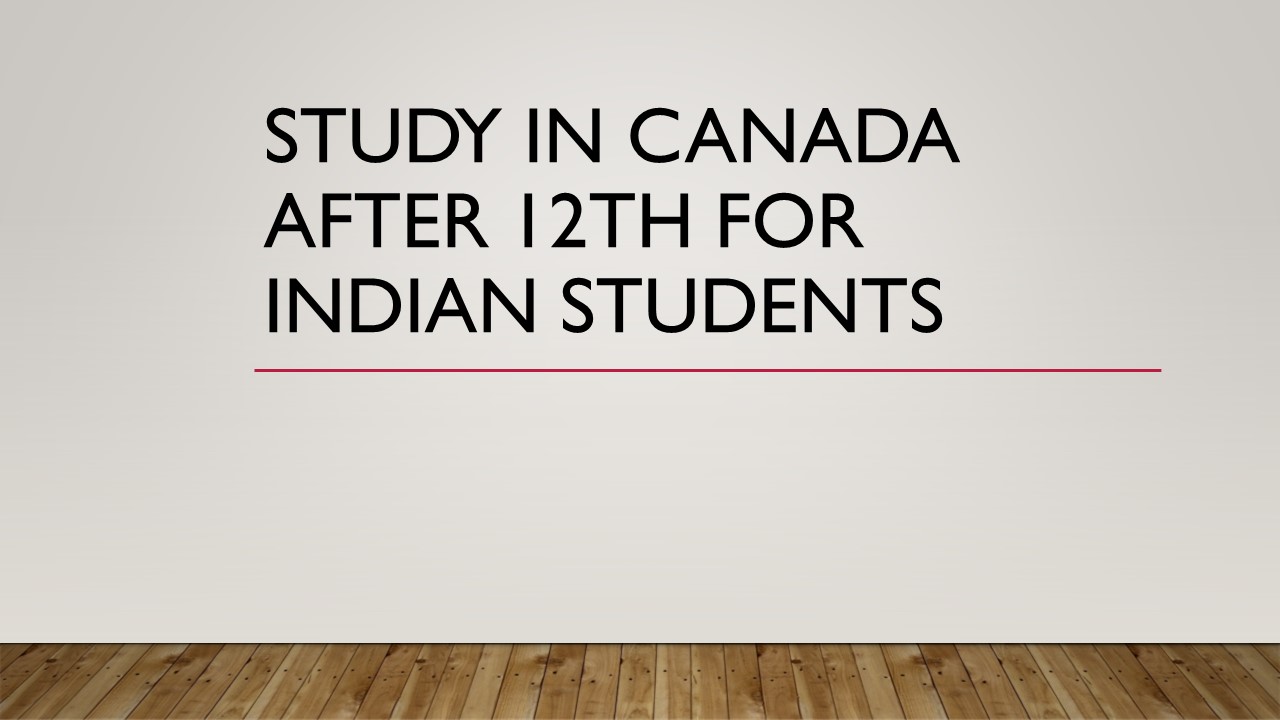 Study in Canada After 12th For Indian Students