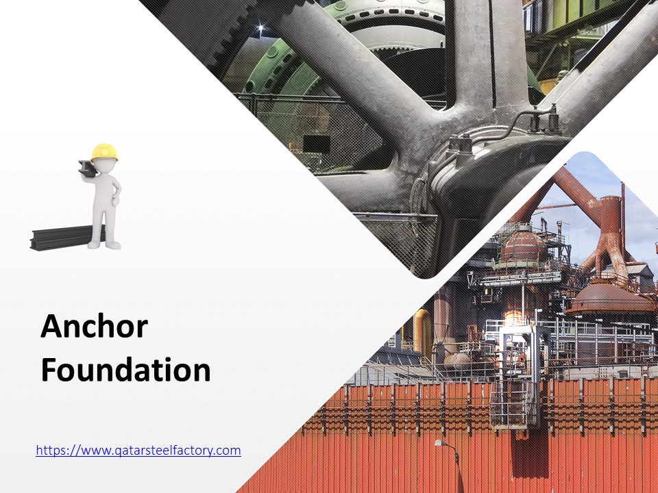 Anchor Foundation - www.qatarsteelfactory.com