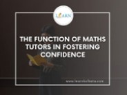 The Function Of Maths Tutors In Fostering Confidence