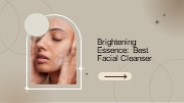 Brightening Essence: Best Facial Cleanser