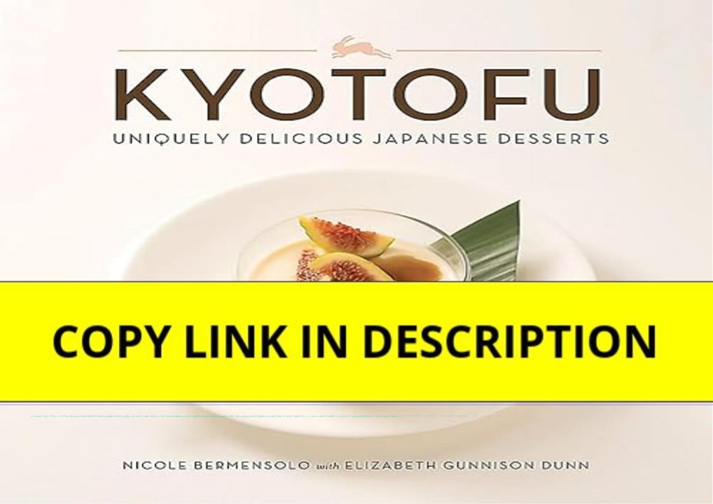 [PDF]❤️DOWNLOAD⚡️ Kyotofu: Uniquely Delicious Japanese Desserts