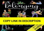 DOWNLOAD [PDF] Belonging: Remembering Ourselves Home