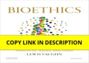 PDF Bioethics: Principles, Issues, and Cases