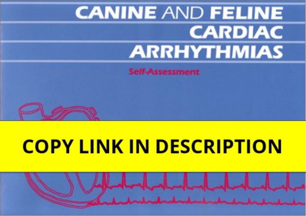 PDF/READ Canine and Feline Cardiac Arrythmias Self Assesment